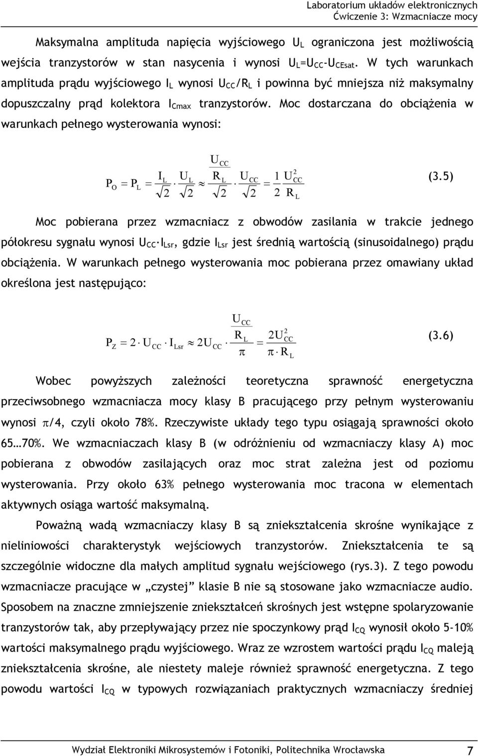 Moc dostarczana do obciąŝenia w warunkach pełnego wysterowania wynosi: I R CC L L L CC P O = PL = = 1 R CC L (3.