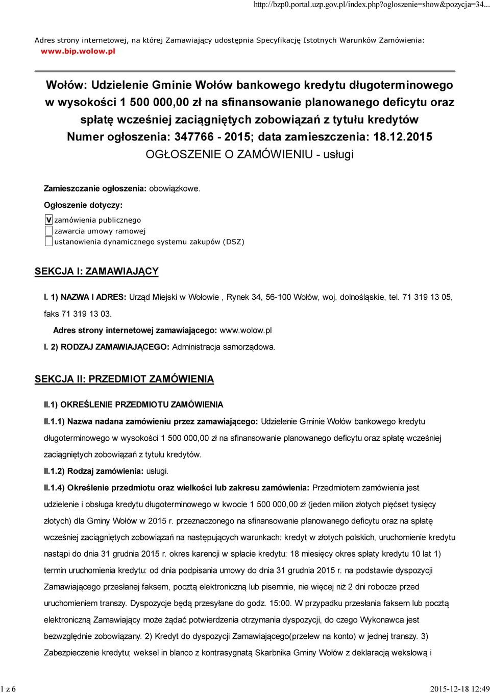 Numer ogłoszenia: 347766-2015; data zamieszczenia: 18.12.2015 OGŁOSZENIE O ZAMÓWIENIU - usługi Zamieszczanie ogłoszenia: obowiązkowe.