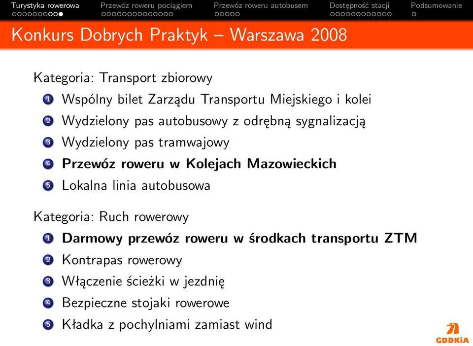 Mazowieckich 5 Lokalna linia autobusowa Kategoria: Ruch rowerowy 1 Darmowy przewóz roweru w środkach transportu ZTM