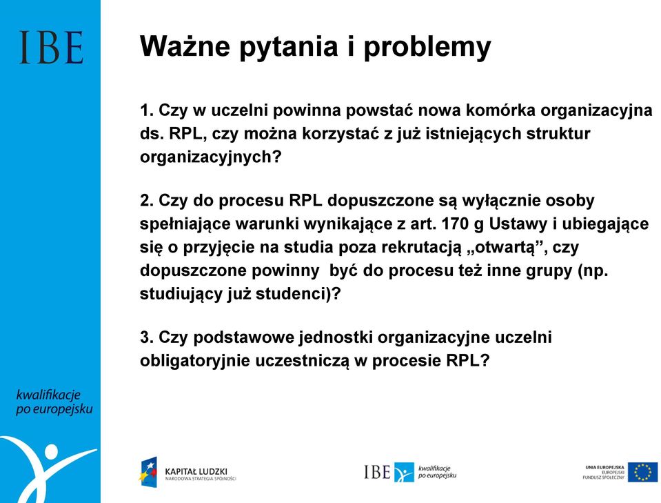 Czy do procesu RPL dopuszczone są wyłącznie osoby spełniające warunki wynikające z art.