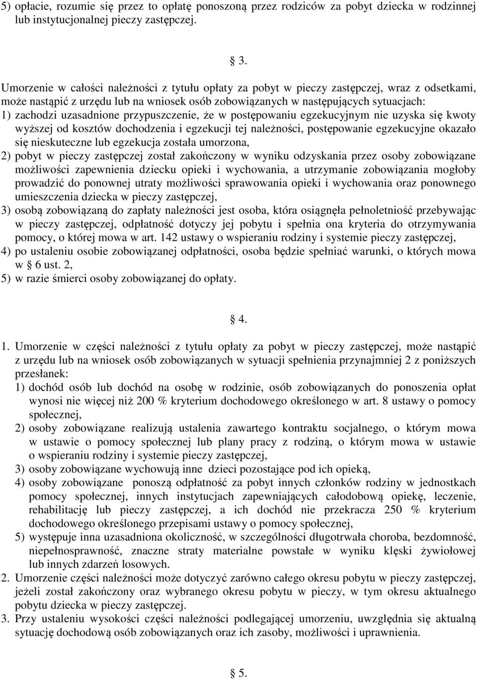 uzasadnione przypuszczenie, że w postępowaniu egzekucyjnym nie uzyska się kwoty wyższej od kosztów dochodzenia i egzekucji tej należności, postępowanie egzekucyjne okazało się nieskuteczne lub