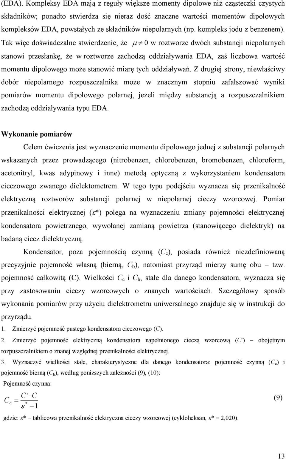 nepolarnych (np. kompleks jodu z benzenem).