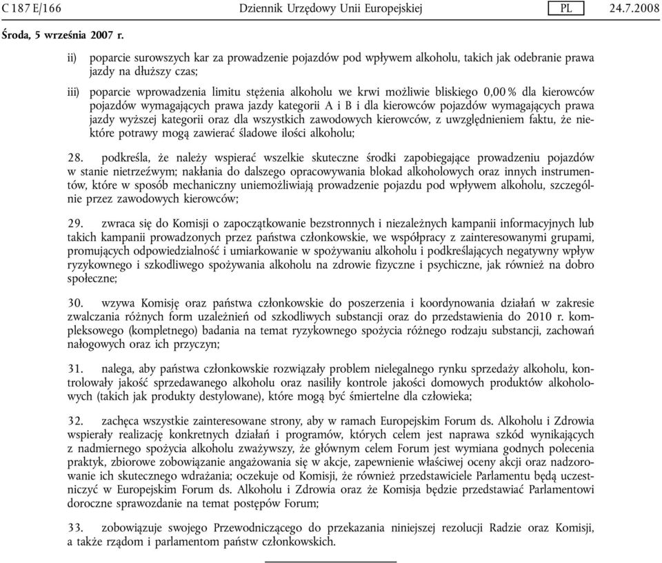wszystkich zawodowych kierowców, z uwzględnieniem faktu, że niektóre potrawy mogą zawieraćśladowe ilości alkoholu; 28.
