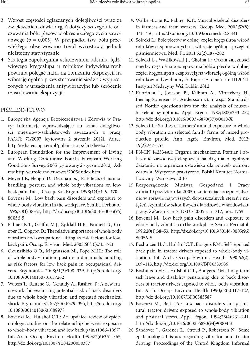 bólu przewlekłego obserwowano trend wzrostowy, jednak nieistotny statystycznie. 4. Strategia zapobiegania schorzeniom odcink