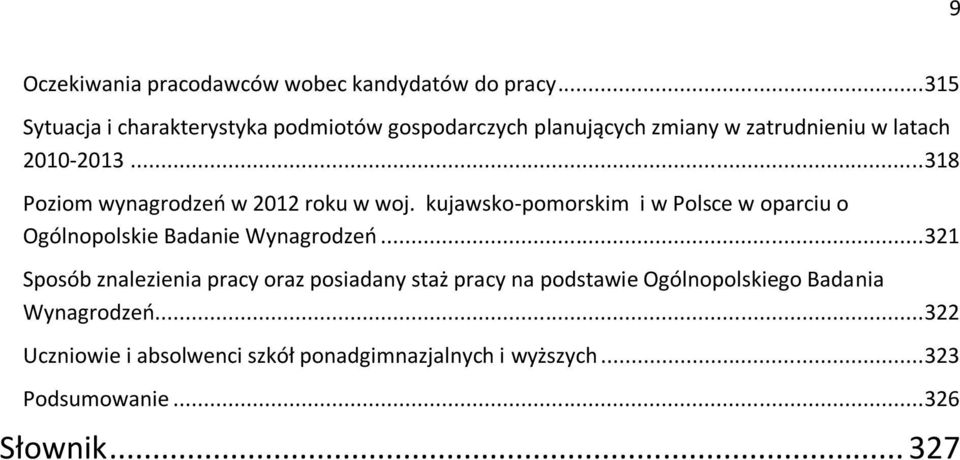 .. 318 Poziom wynagrodzeń w 2012 roku w woj. kujawsko-pomorskim i w Polsce w oparciu o Ogólnopolskie Badanie Wynagrodzeń.