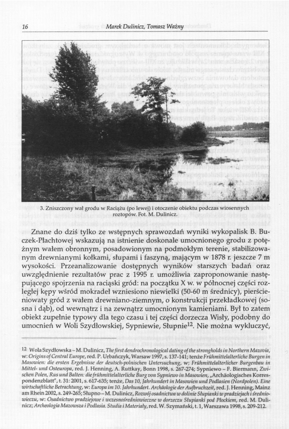 r. jeszcze 7 m wysokości. Przeanalizowanie dostępnych wyników starszych badań oraz uwzględnienie rezultatów prac z 1995 r.