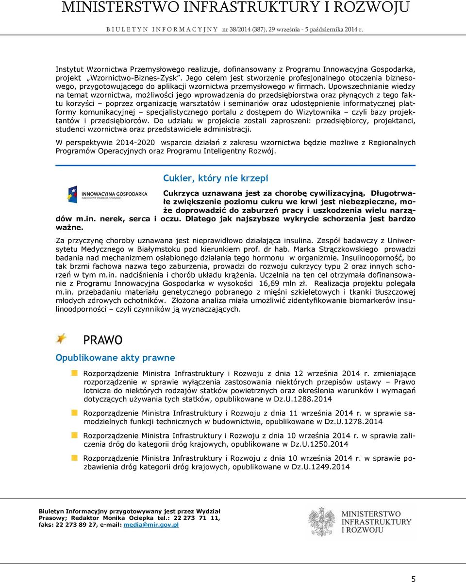Upowszechnianie wiedzy na temat wzornictwa, możliwości jego wprowadzenia do przedsiębiorstwa oraz płynących z tego faktu korzyści poprzez organizację warsztatów i seminariów oraz udostępnienie