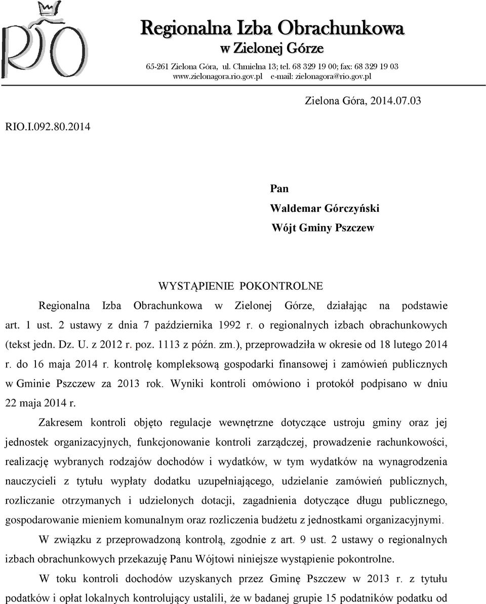 2 ustawy z dnia 7 października 1992 r. o regionalnych izbach obrachunkowych (tekst jedn. Dz. U. z 2012 r. poz. 1113 z późn. zm.), przeprowadziła w okresie od 18 lutego 2014 r. do 16 maja 2014 r.