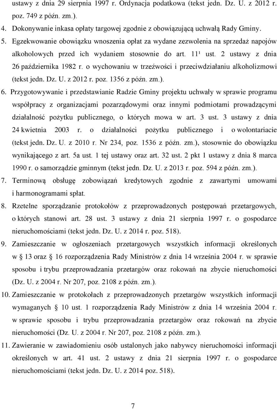 o wychowaniu w trzeźwości i przeciwdziałaniu alkoholizmowi (tekst jedn. Dz. U. z 2012 r. poz. 1356 z późn. zm.). 6.