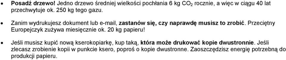 Przeciętny Europejczyk zużywa miesięcznie ok. 20 kg papieru!