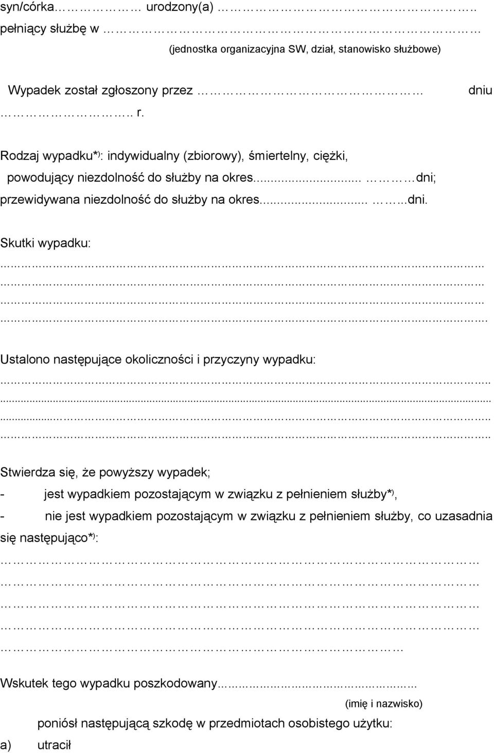 Ustalono następujące okoliczności i przyczyny wypadku:.