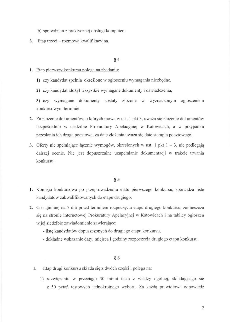 dokumenty zos tały złożone w wyznaczonym ogłoszeniem konkursowym terminie. 2. Za złożenie dokumentów, o których mowa w ust.
