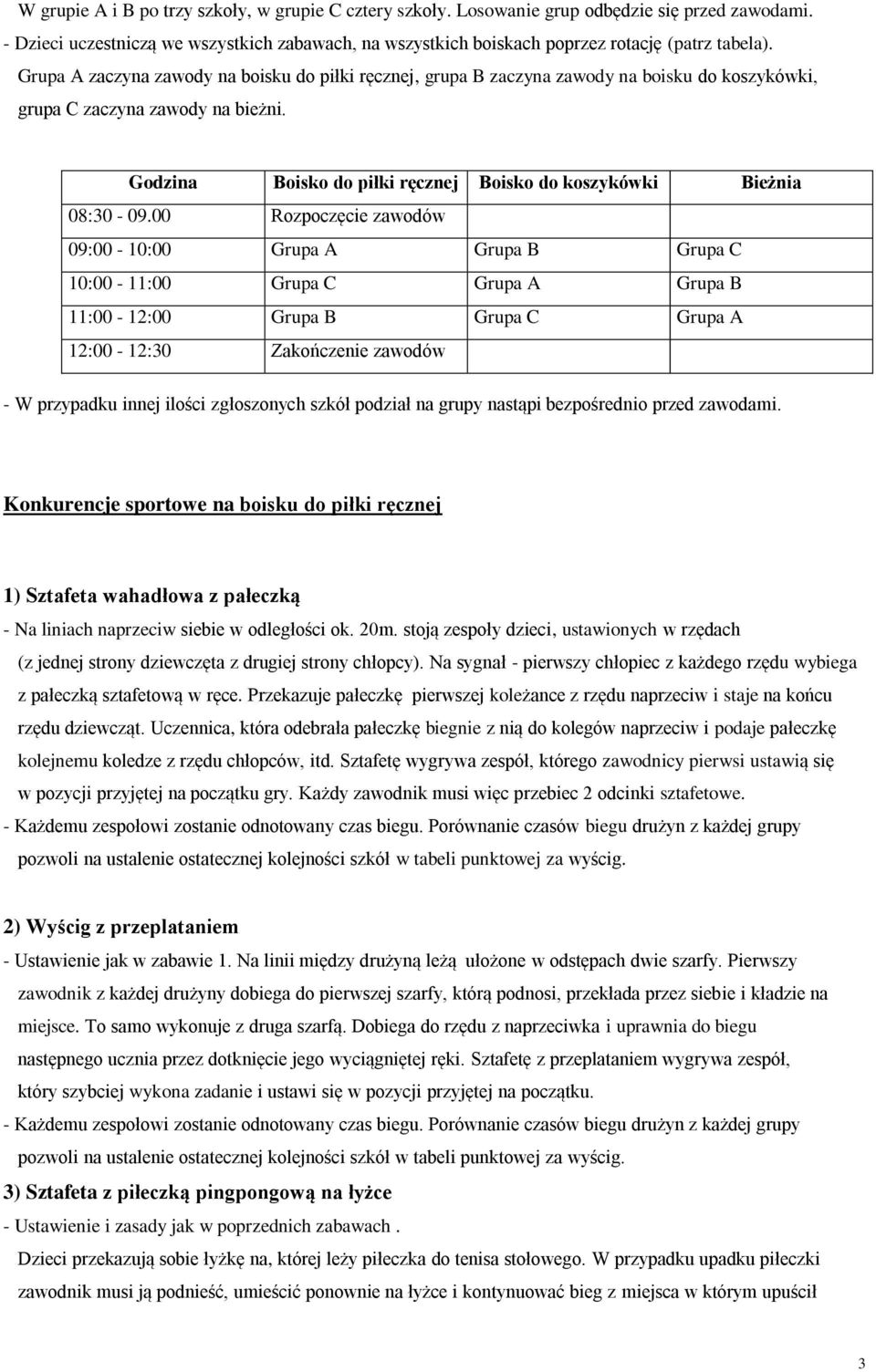 Godzina Boisko do piłki ręcznej Boisko do koszykówki Bieżnia 08:30-09.