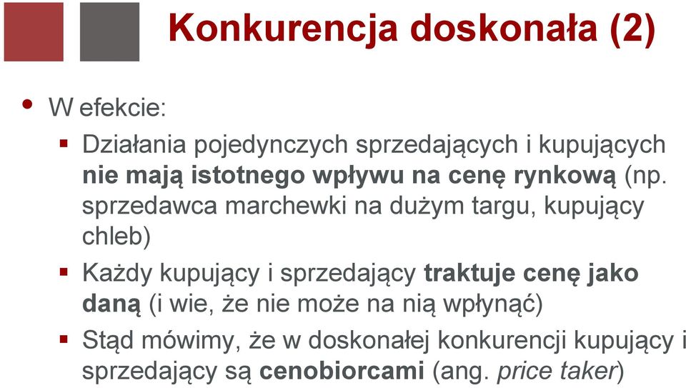 sprzedawca marchewki na dużym targu, kupujący chleb) Każdy kupujący i sprzedający traktuje