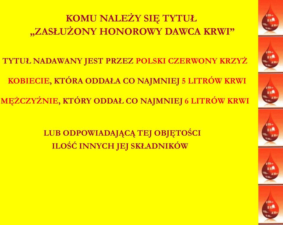 CO NAJMNIEJ 5 LITRÓW KRWI MĘŻCZYŹNIE, KTÓRY ODDAŁ CO NAJMNIEJ 6