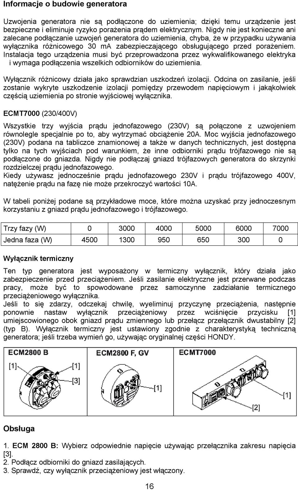 Instalacja tego urządzenia musi być przeprowadzona przez wykwalifikowanego elektryka i wymaga podłączenia wszelkich odbiorników do uziemienia.