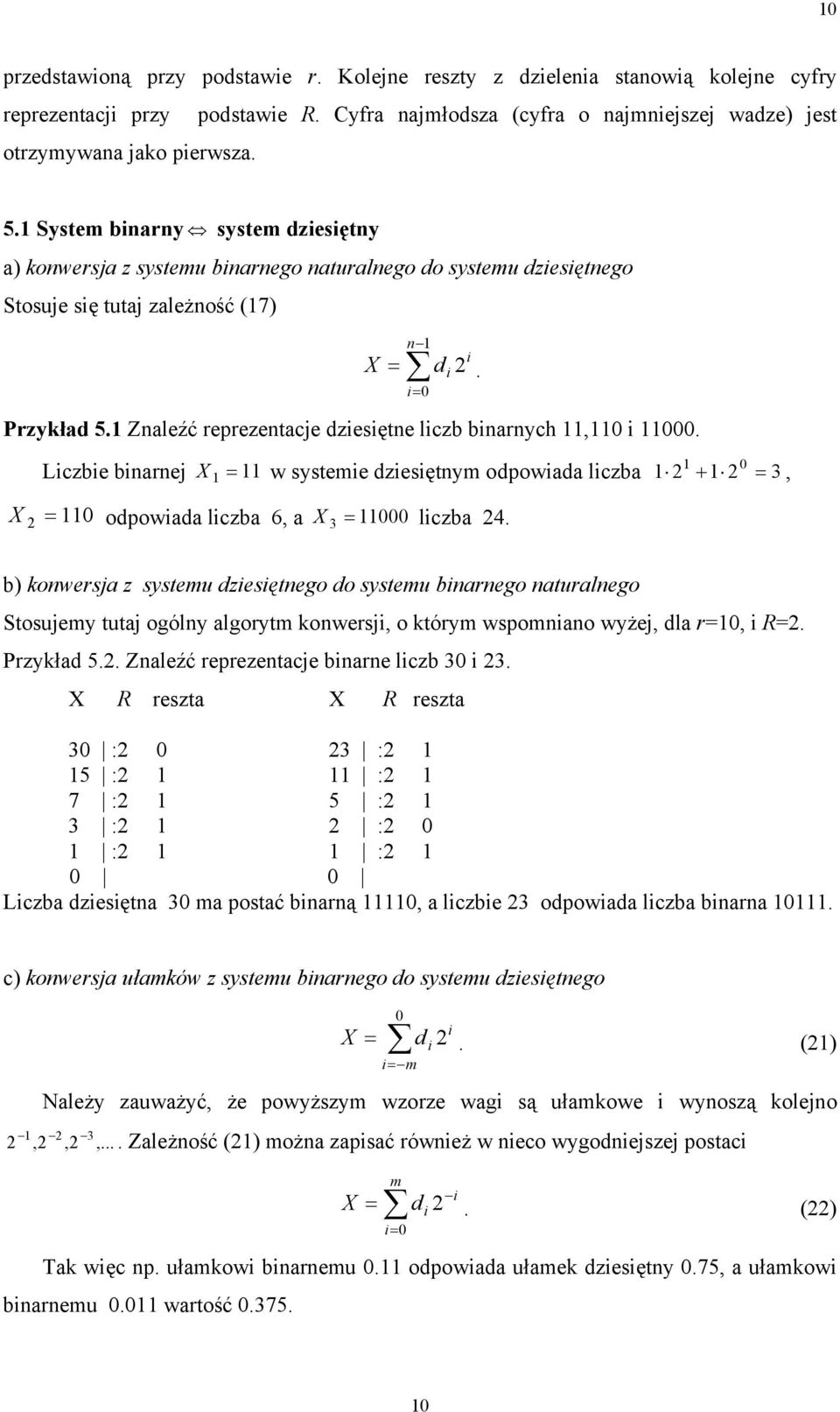 Lczbe barej = w systeme dzesętym odpowada lczba + = 3, = odpowada lczba 6, a lczba 4.