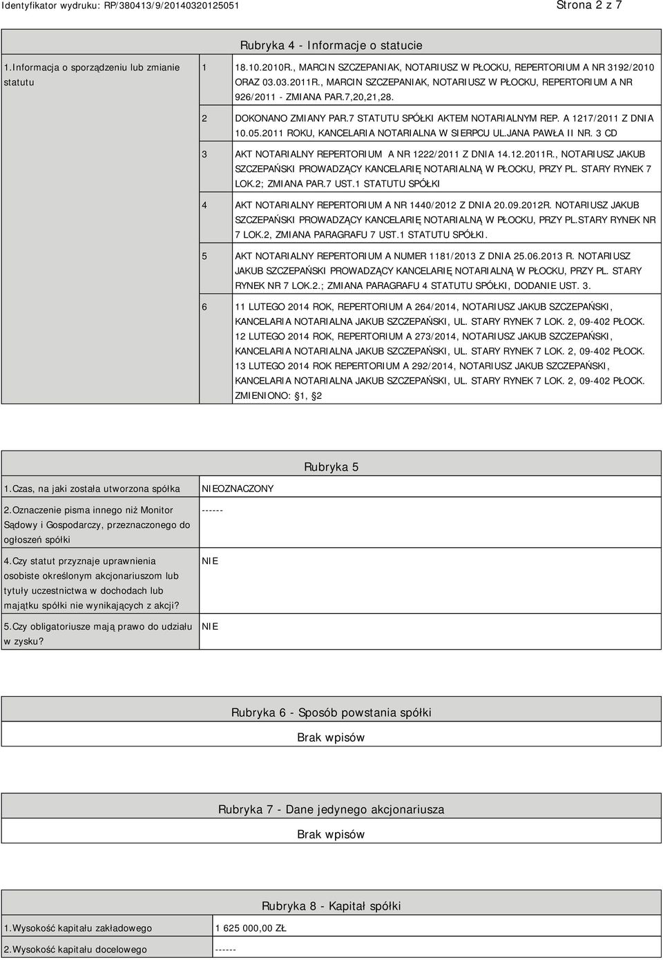 2011 ROKU, KANCELARIA NOTARIALNA W SIERPCU UL.JANA PAWŁA II NR. 3 CD 3 AKT NOTARIALNY REPERTORIUM A NR 1222/2011 Z DNIA 14.12.2011R.