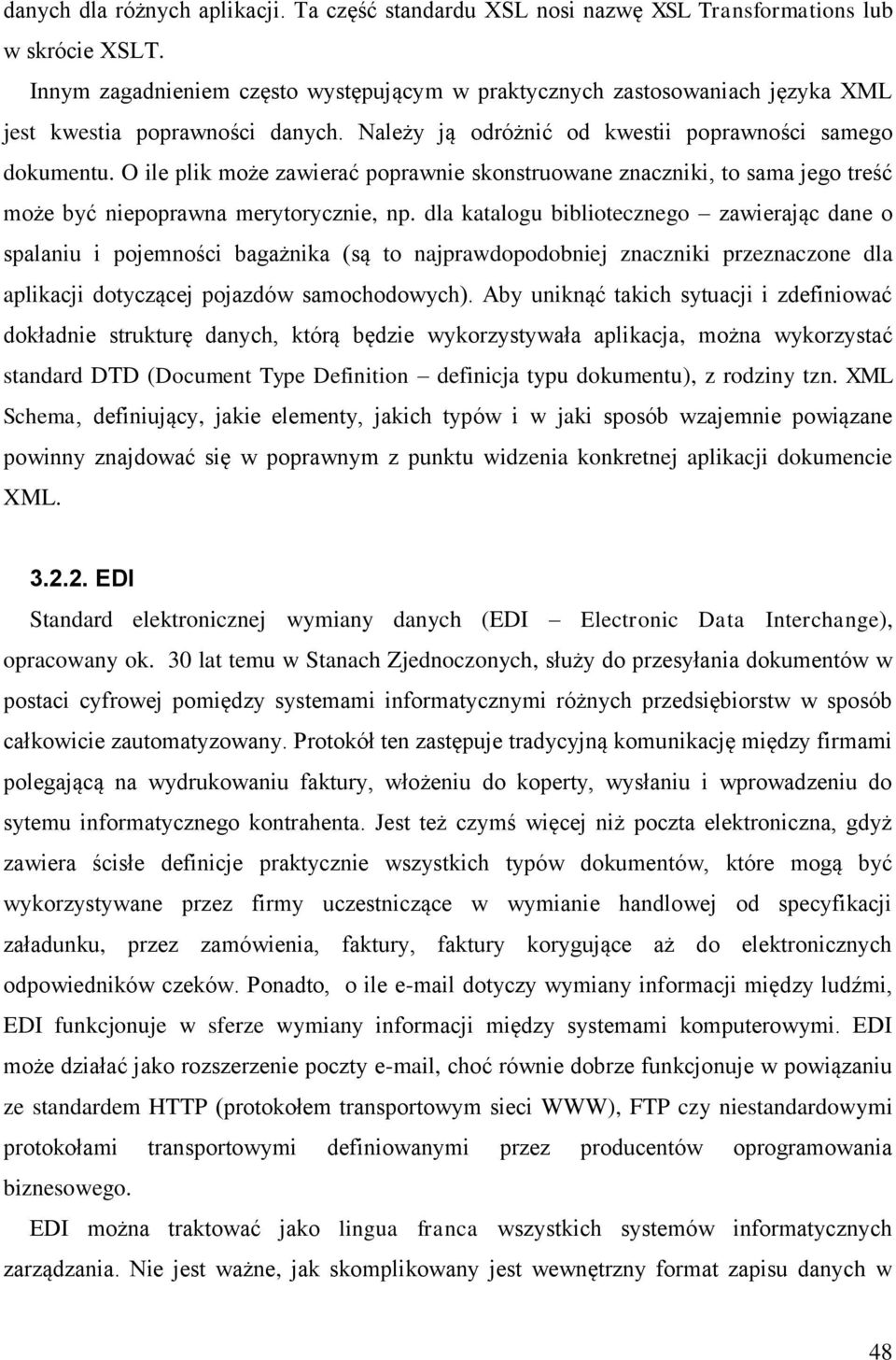 O ile plik może zawierać poprawnie skonstruowane znaczniki, to sama jego treść może być niepoprawna merytorycznie, np.
