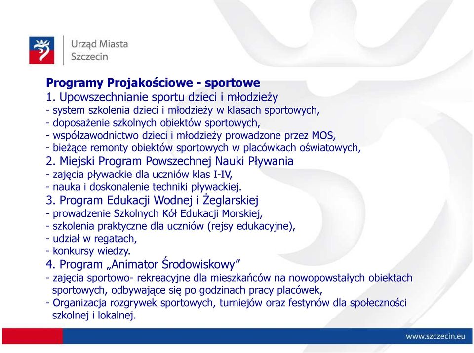przez MOS, - bieŝące remonty obiektów sportowych w placówkach oświatowych, 2.