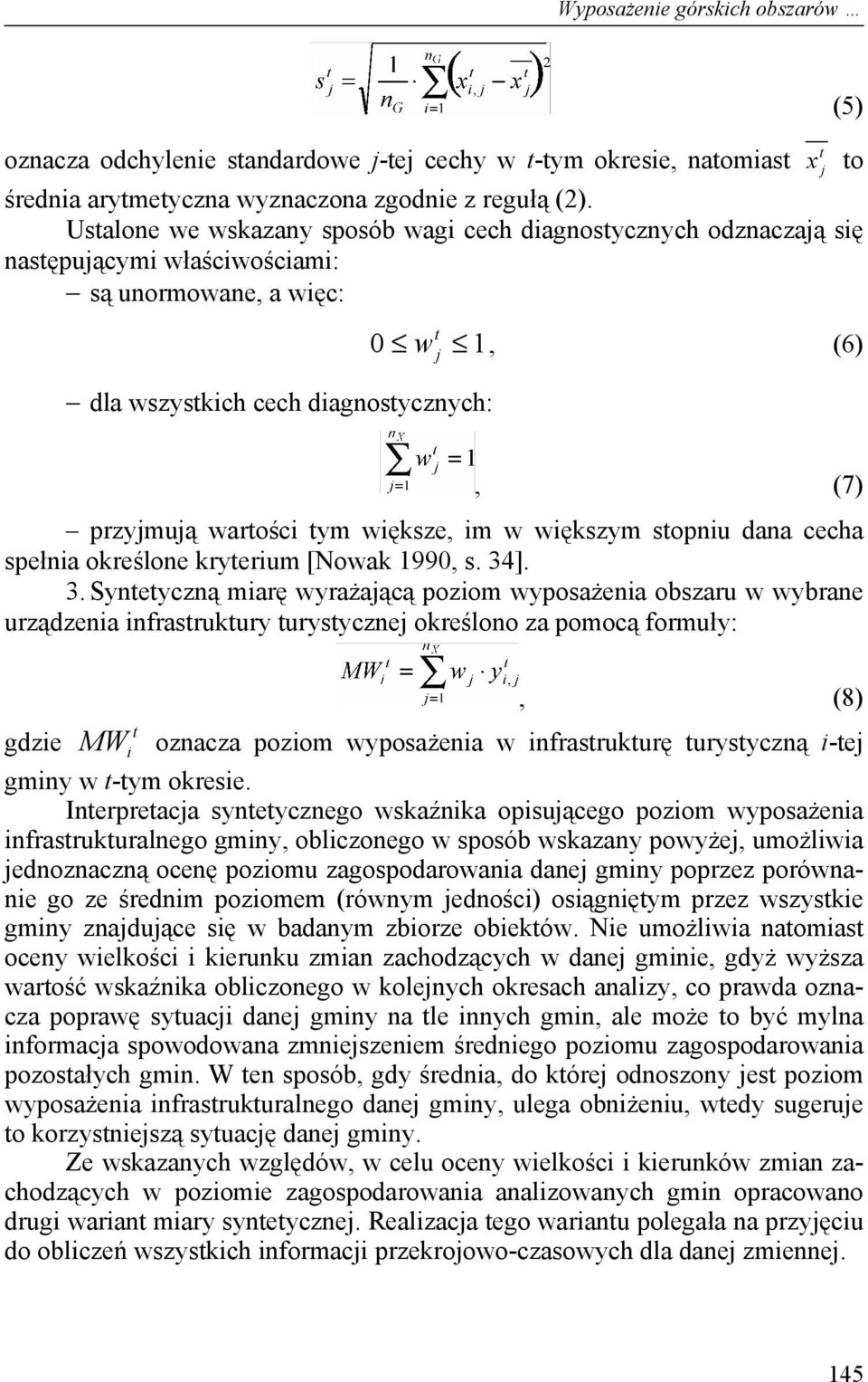 im w większym sopniu dana cecha spełnia określone kryerium [Nowak 1990, s. 34