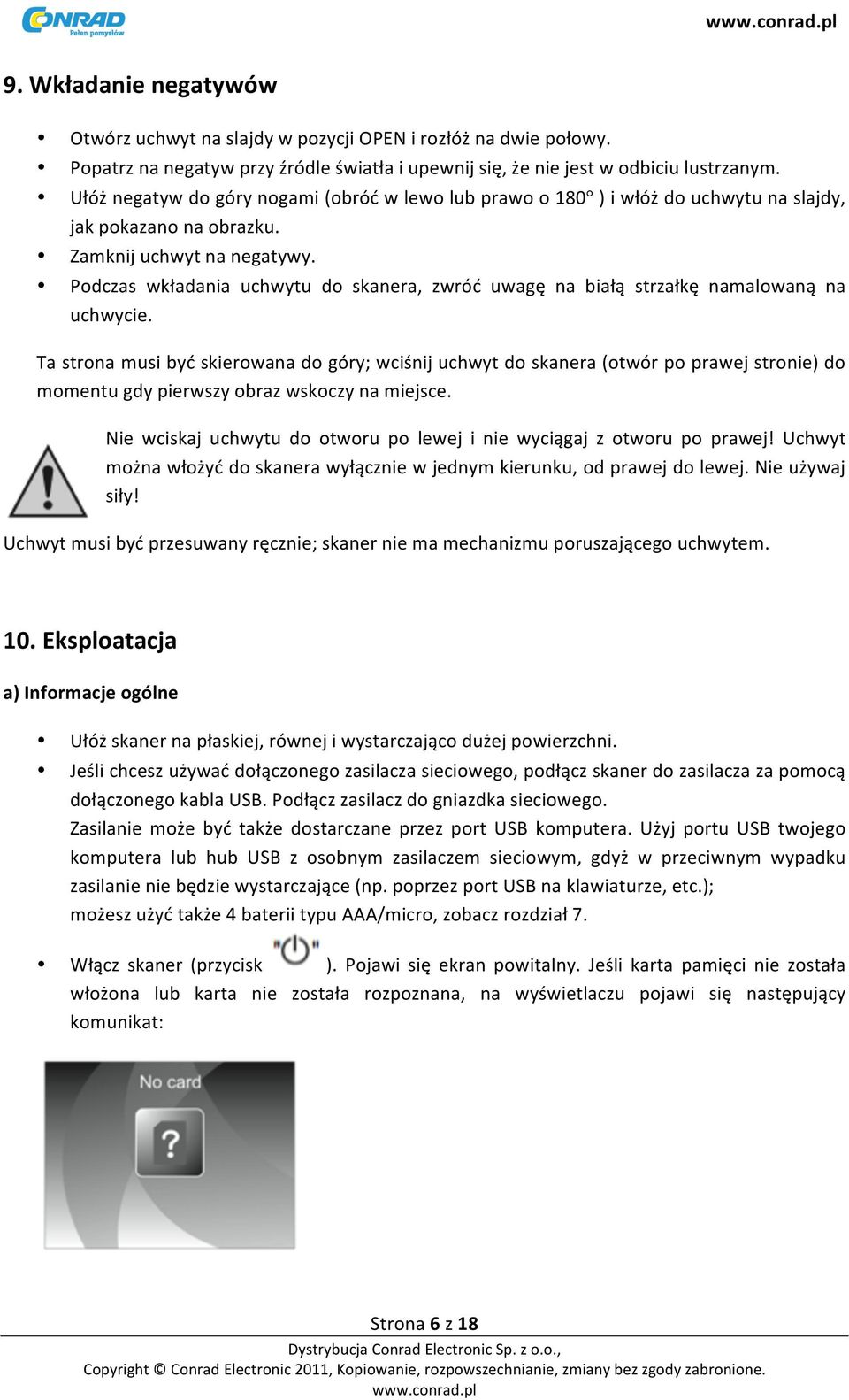 Podczas wkładania uchwytu do skanera, zwróć uwagę na białą strzałkę namalowaną na uchwycie.