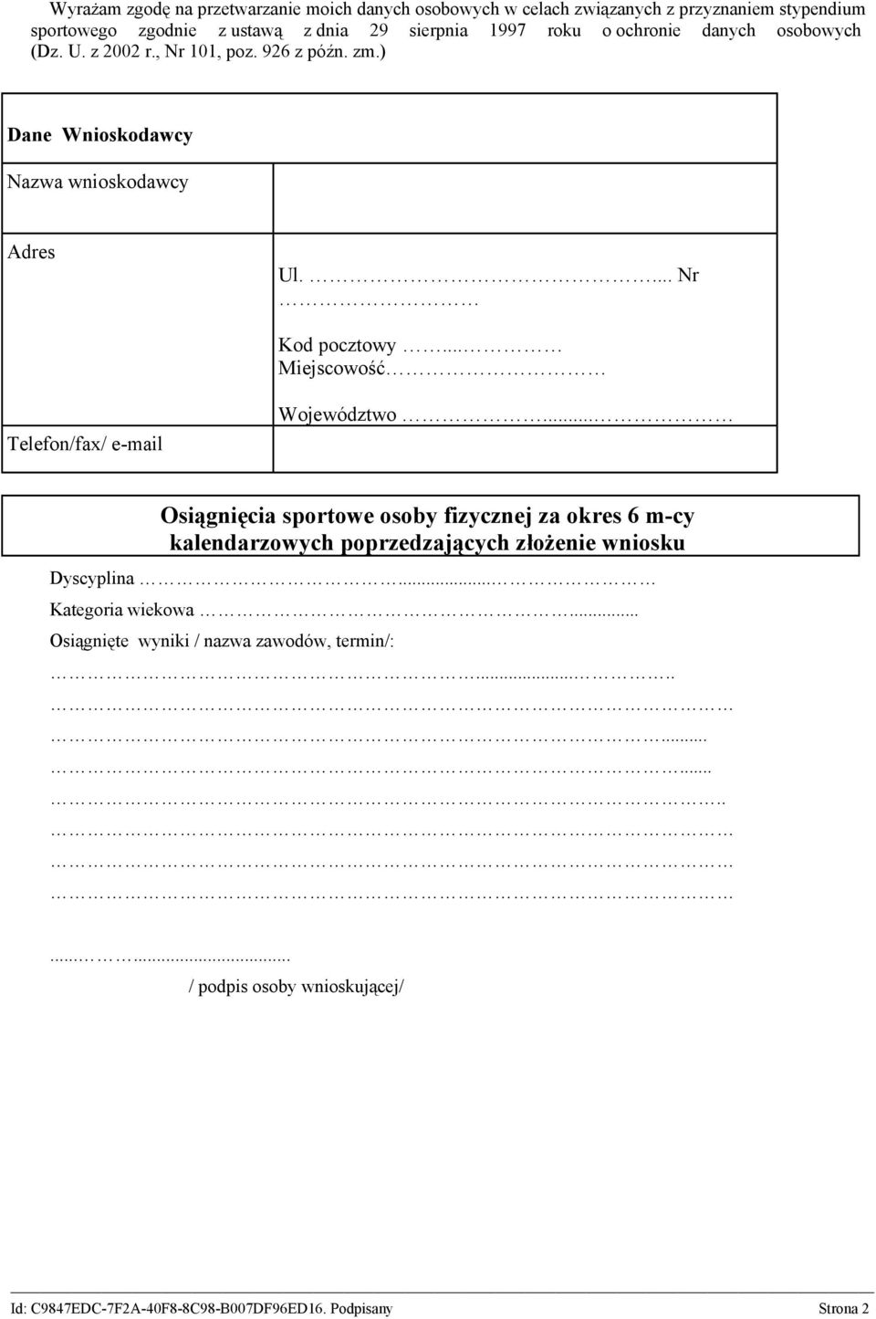 ... Nr Kod pocztowy... Miejscowość Telefon/fax/ e-mail Województwo.