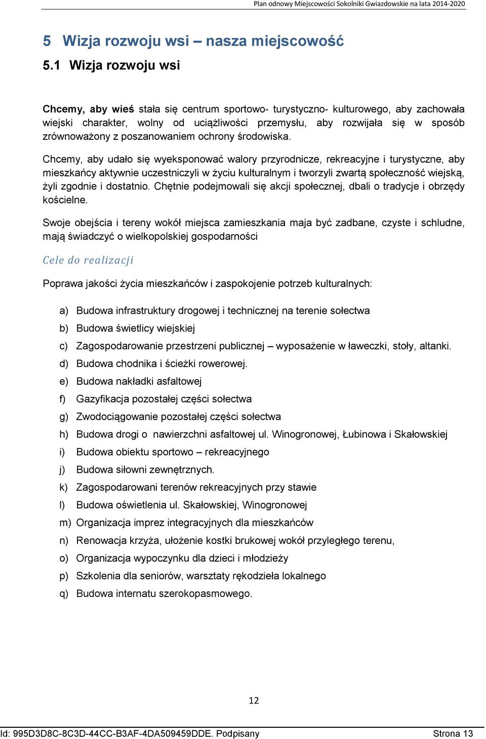 poszanowaniem ochrony środowiska.