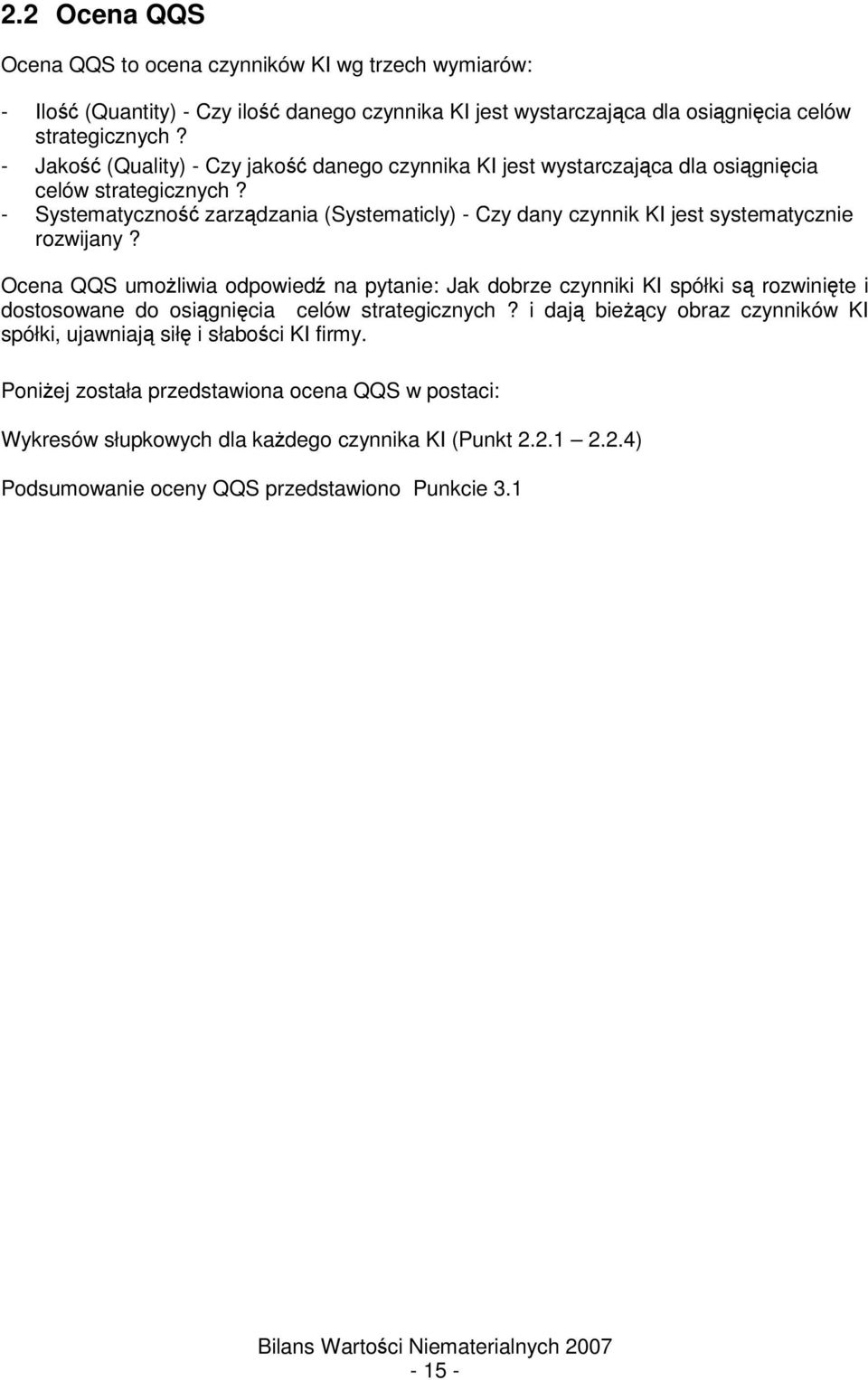 - Systematyczno zarzdzania (Systematicly) - Czy dany czynnik KI jest systematycznie rozwijany?