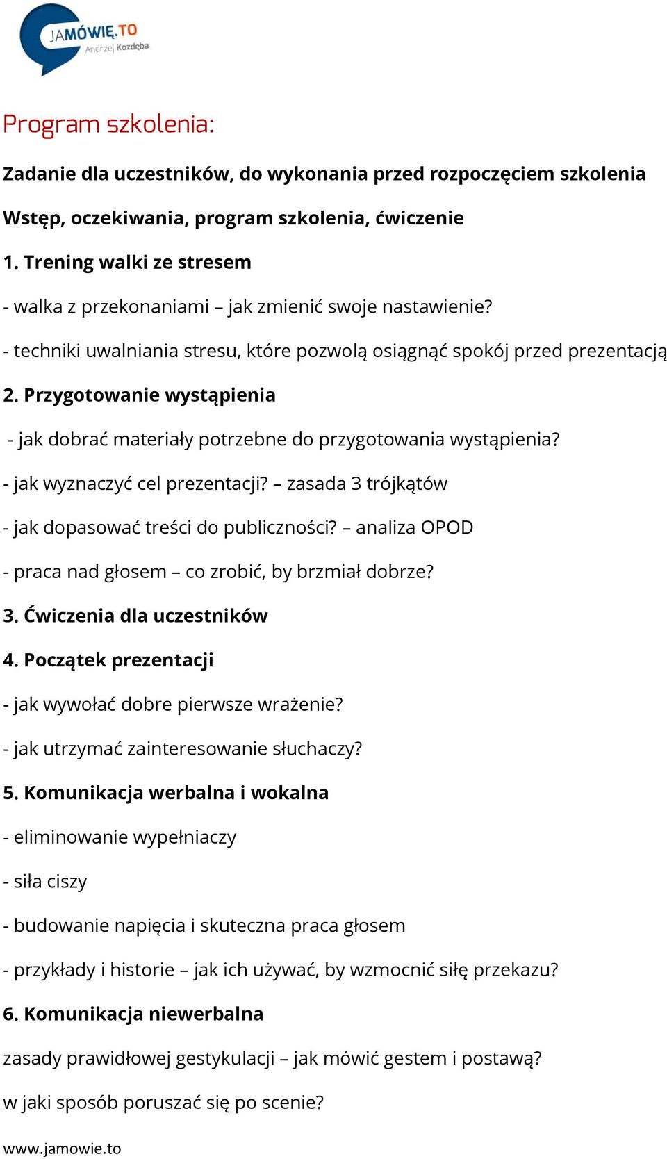 Przygotowanie wystąpienia - jak dobrać materiały potrzebne do przygotowania wystąpienia? - jak wyznaczyć cel prezentacji? zasada 3 trójkątów - jak dopasować treści do publiczności?