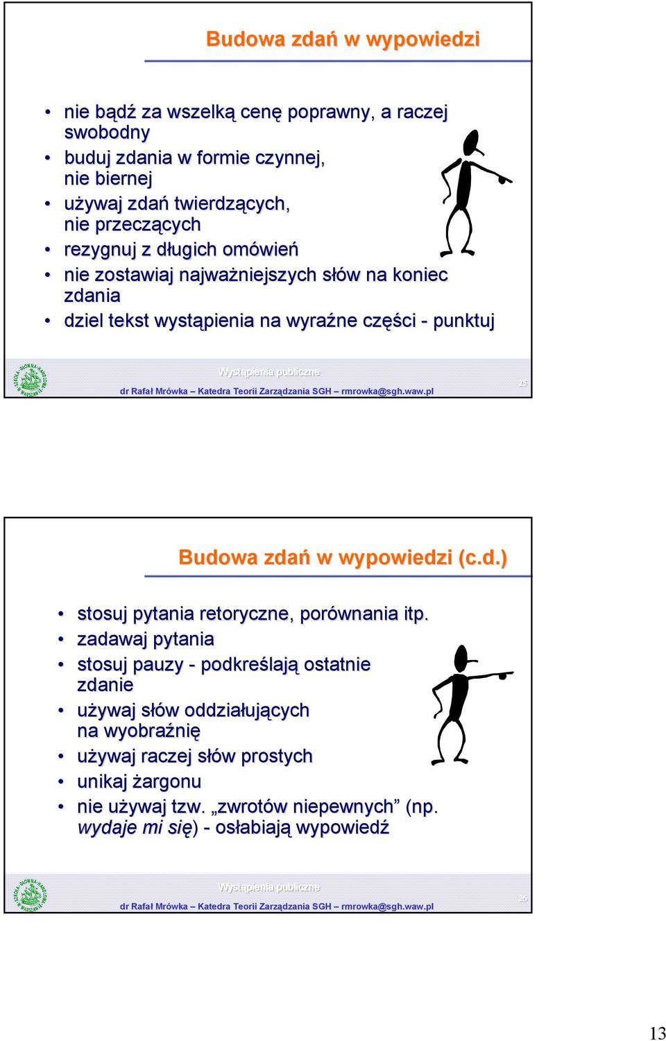 Budowa zdań w wypowiedzi (c.d.) stosuj pytania retoryczne, porównania itp.