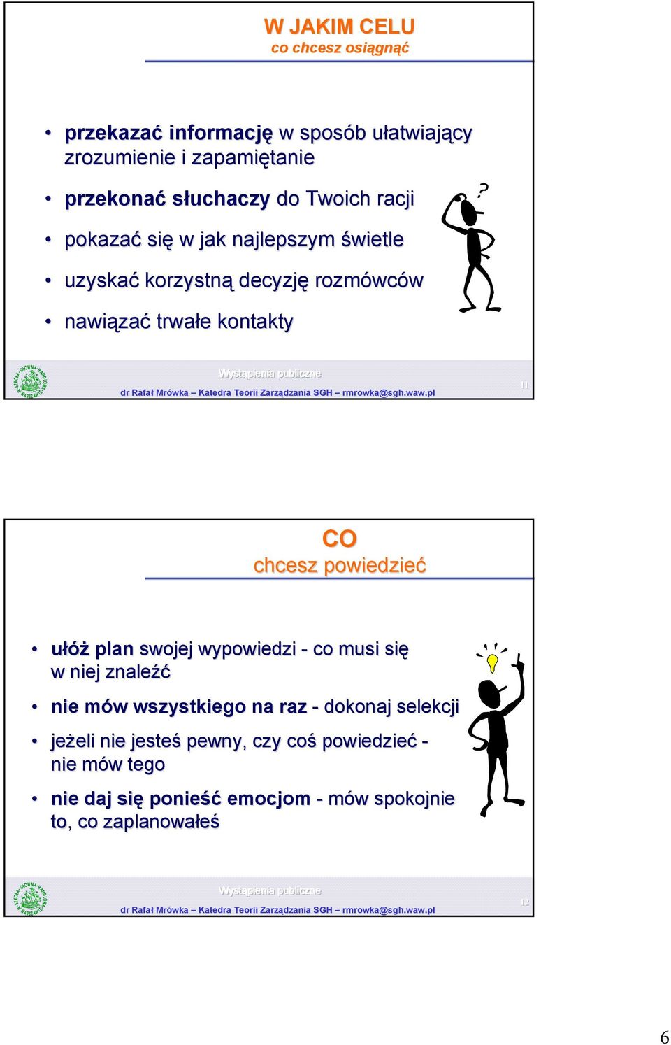 kontakty 11 CO chcesz powiedzieć ułóż plan swojej wypowiedzi - co musi się w niej znaleźć nie mów m w wszystkiego na raz - dokonaj