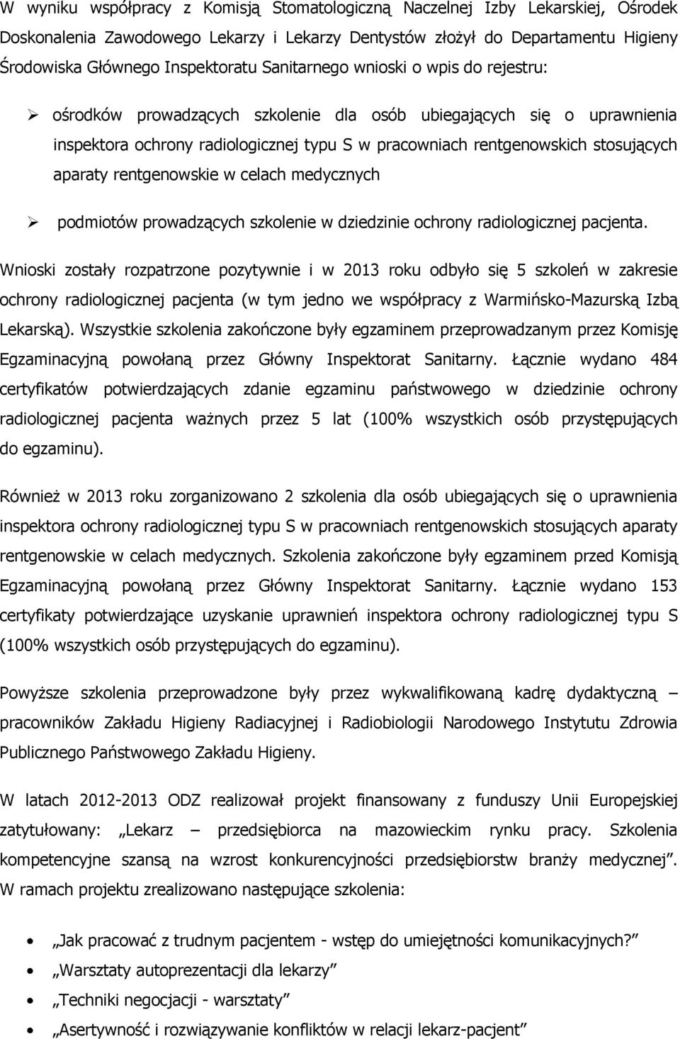 aparaty rentgenowskie w celach medycznych podmiotów prowadzących szkolenie w dziedzinie ochrony radiologicznej pacjenta.