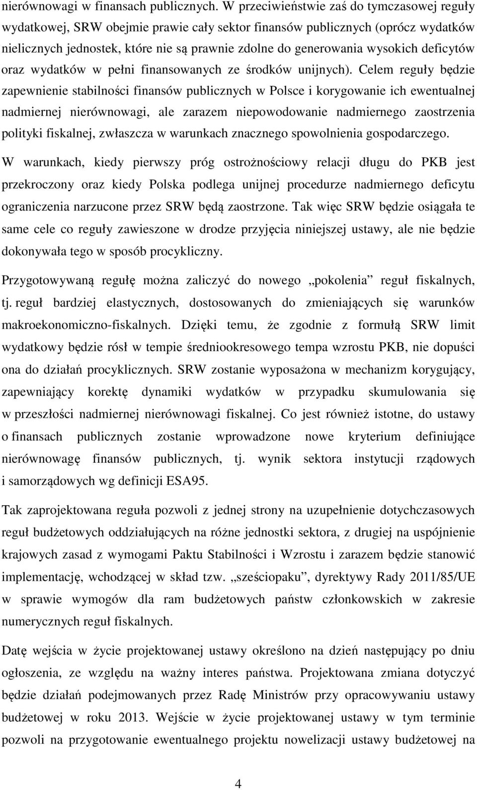 deficytów oraz wydatków w pełni finansowanych ze środków unijnych).