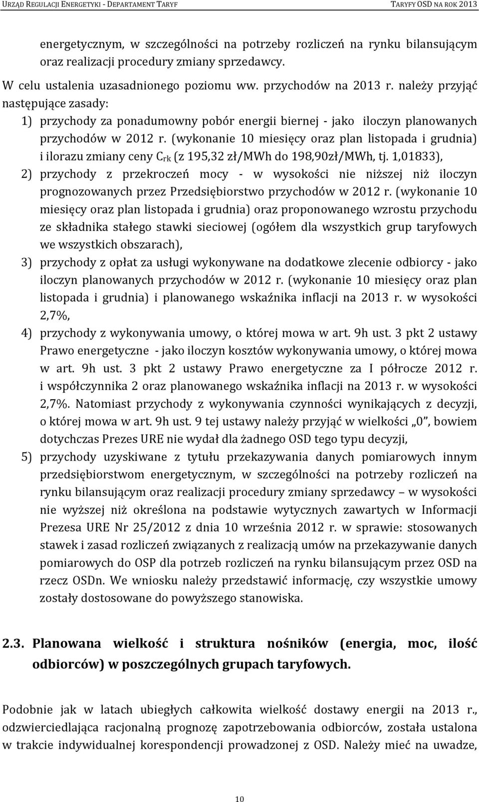 (wykonanie 10 miesięcy oraz plan listopada i grudnia) i ilorazu zmiany ceny Crk (z 195,32 zł/mwh do 198,90zł/MWh, tj.