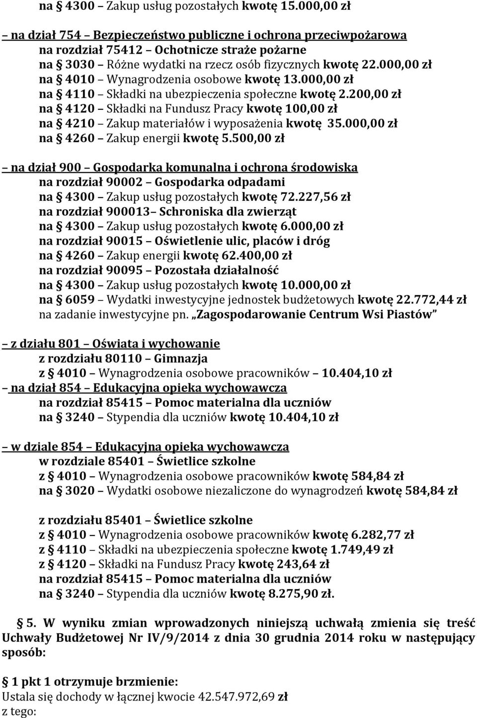 000,00 zł na 4010 Wynagrodzenia osobowe kwotę 13.000,00 zł na 4110 Składki na ubezpieczenia społeczne kwotę 2.