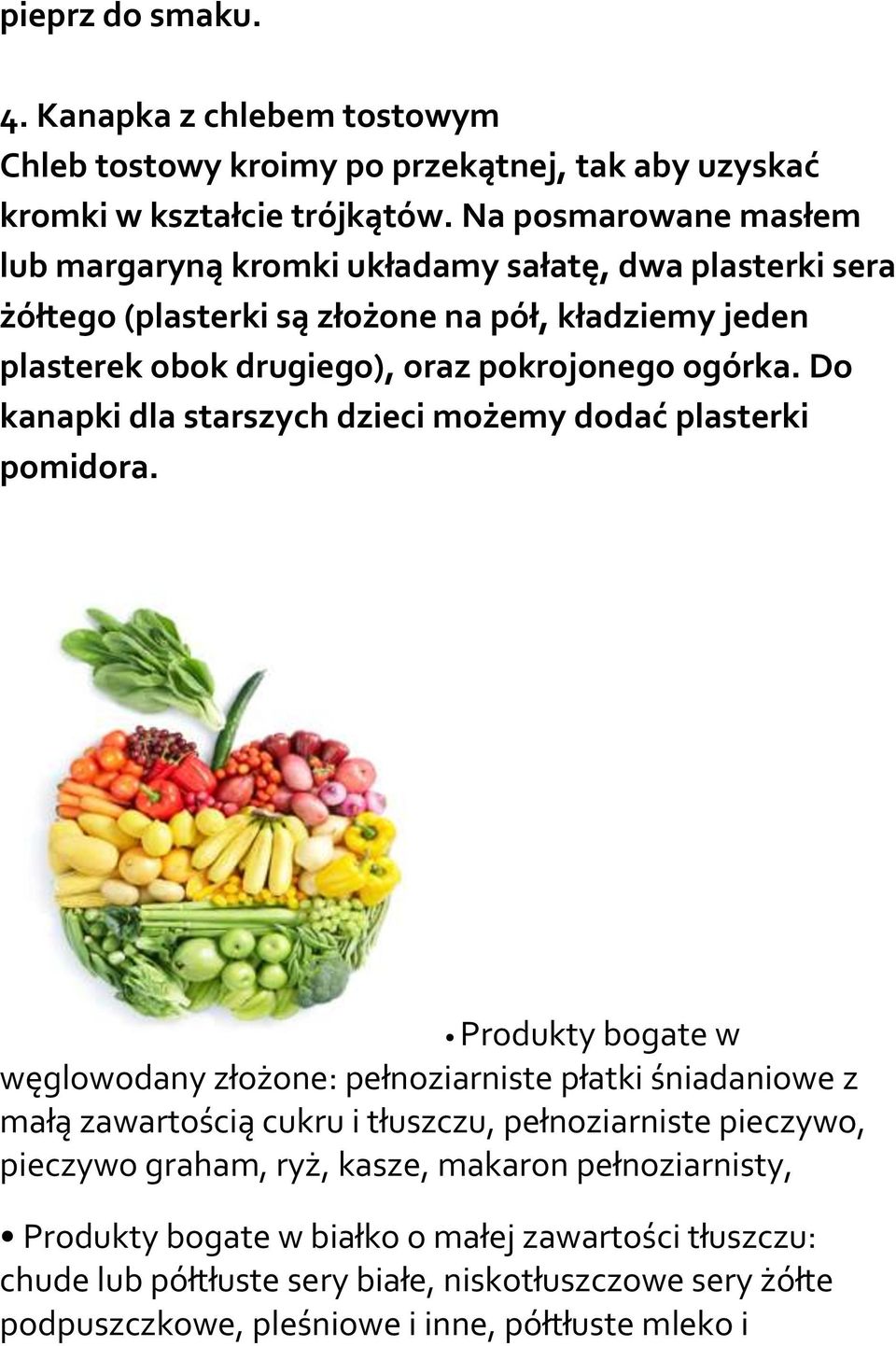 Do kanapki dla starszych dzieci możemy dodać plasterki pomidora.
