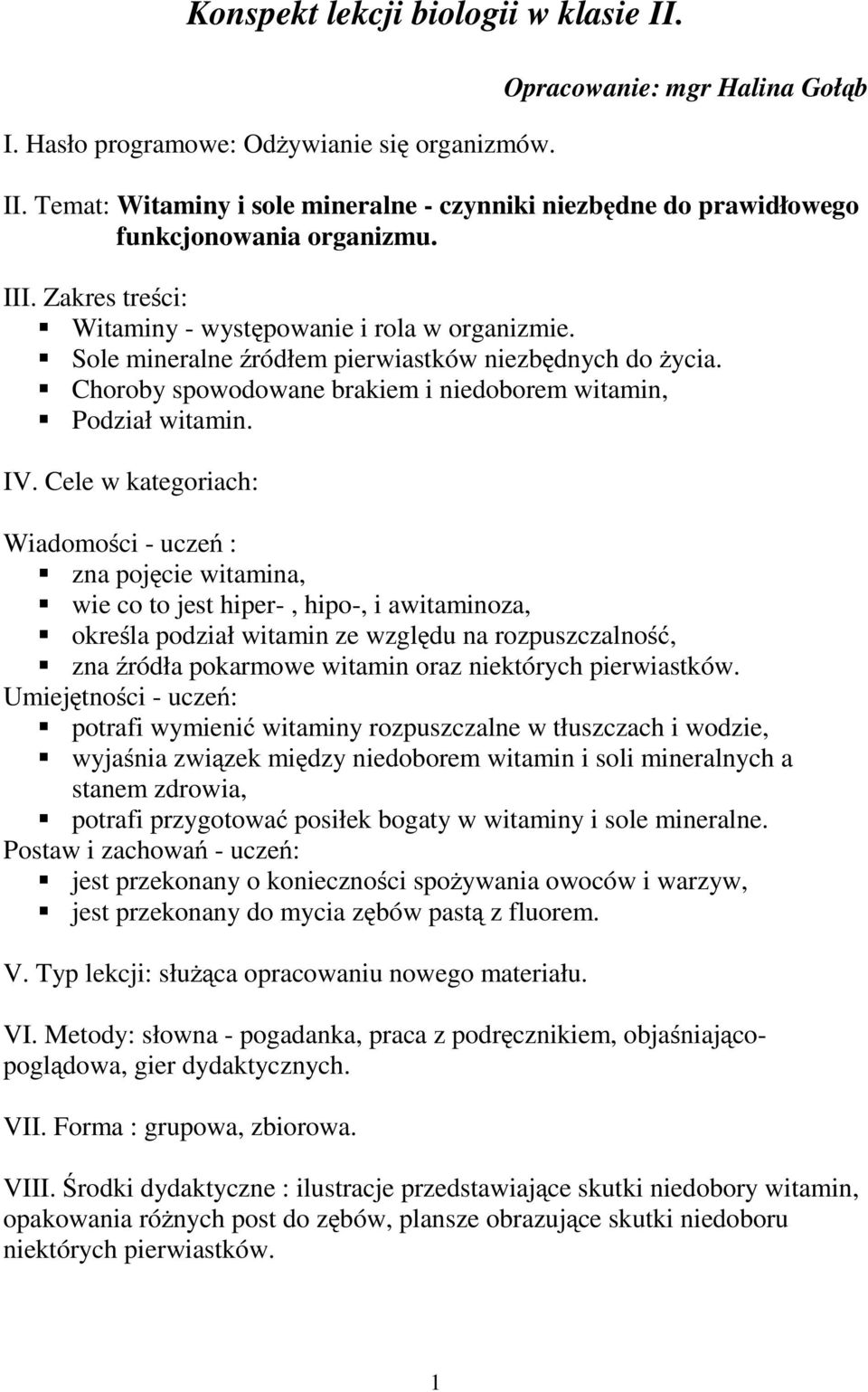 Sole mineralne źródłem pierwiastków niezbędnych do życia. Choroby spowodowane brakiem i niedoborem witamin, Podział witamin. IV.