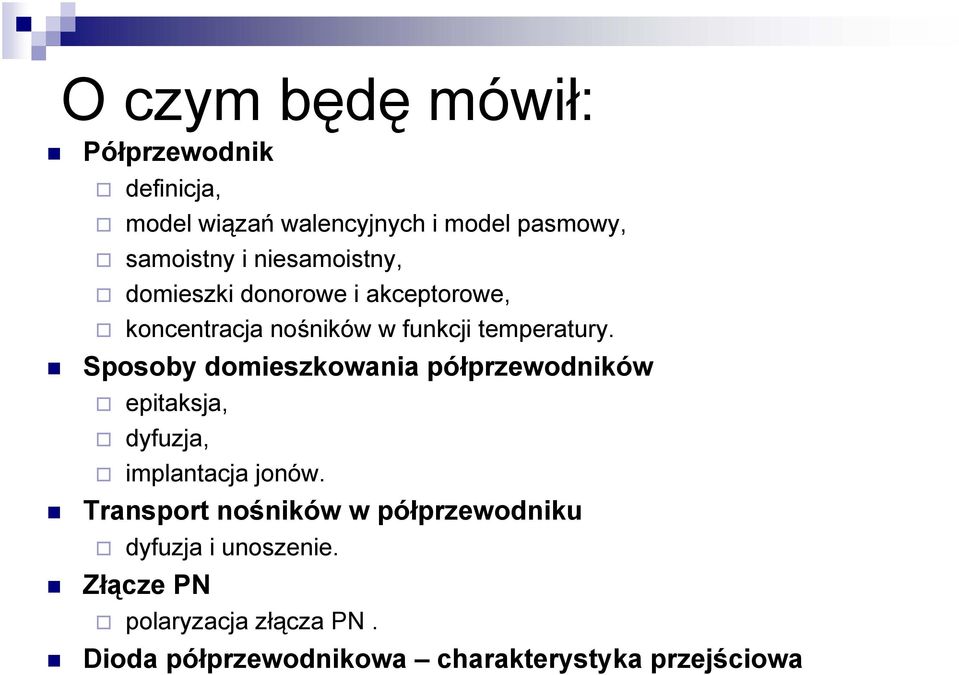 Sposoby domieszkowania półprzewodników epitaksja, dyfuzja, implantacja jonów.