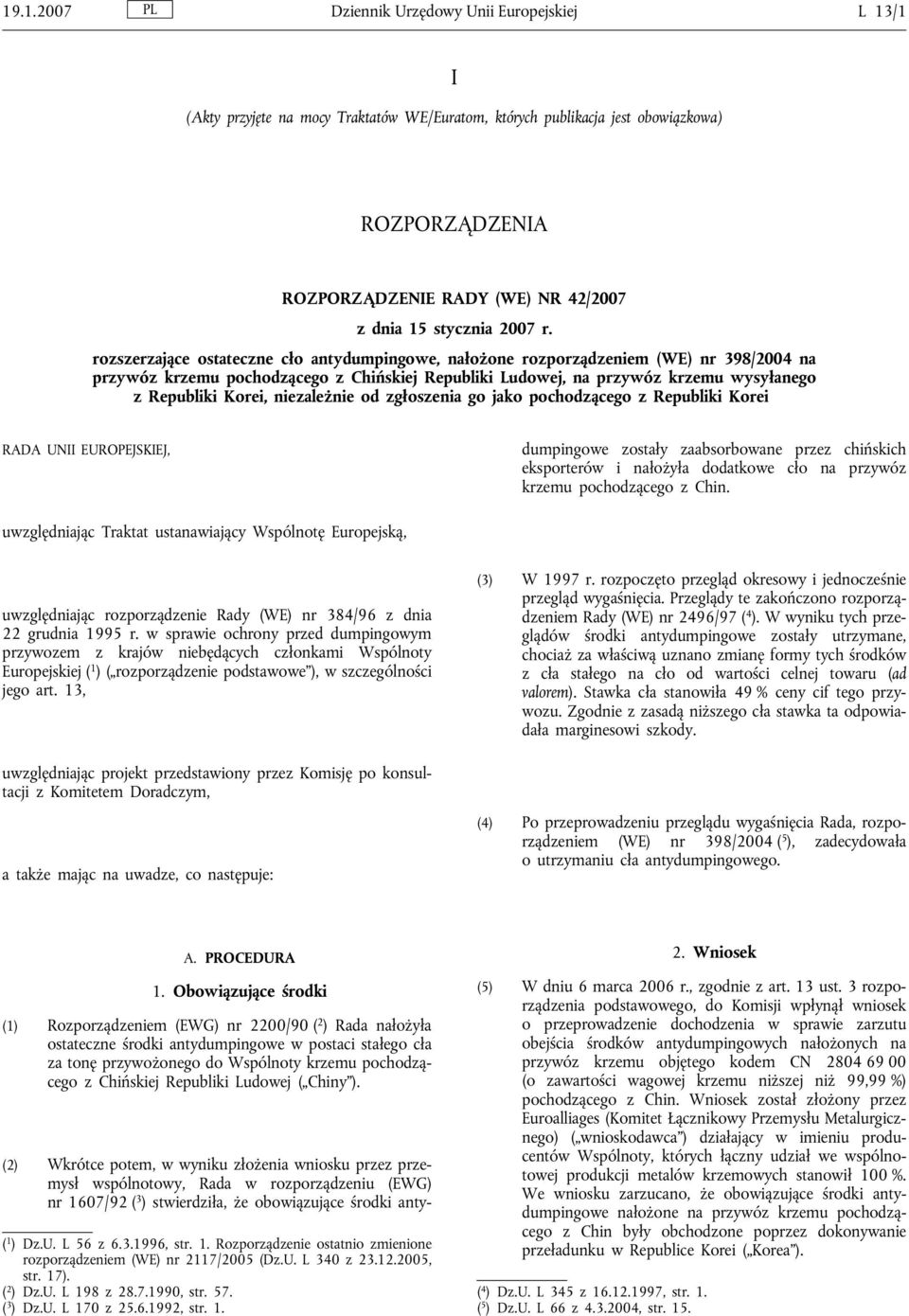 rozszerzające ostateczne cło antydumpingowe, nałożone rozporządzeniem (WE) nr 398/2004 na przywóz krzemu pochodzącego z Chińskiej Republiki Ludowej, na przywóz krzemu wysyłanego z Republiki Korei,