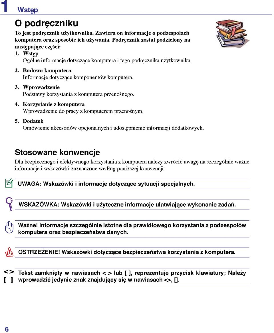 Wprowadzenie Podstawy korzystania z komputera przenośnego. 4. Korzystanie z komputera Wprowadzenie do pracy z komputerem przenośnym. 5.