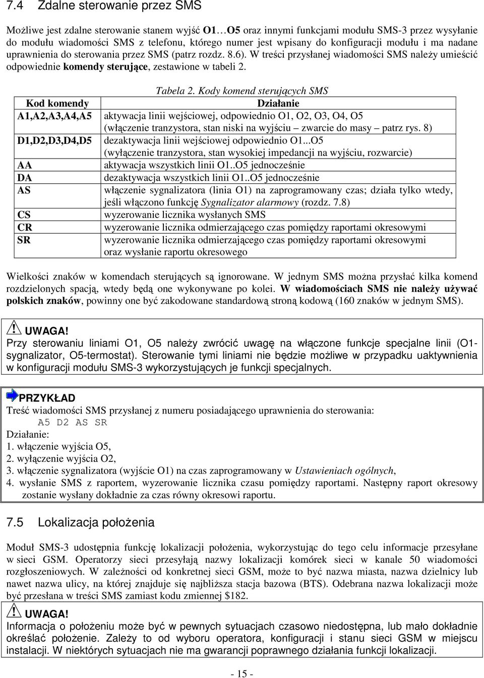 Kod komendy A1,A2,A3,A4,A5 D1,D2,D3,D4,D5 AA DA AS CS CR SR Tabela 2.