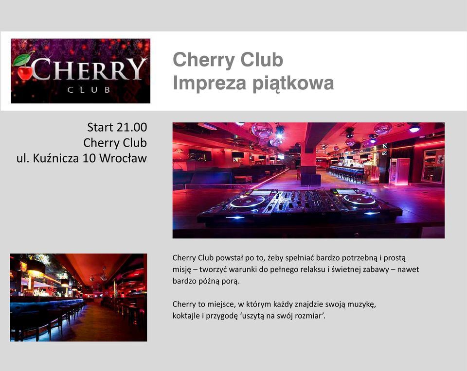 prostą misję tworzyć warunki do pełnego relaksu i świetnej zabawy nawet bardzo