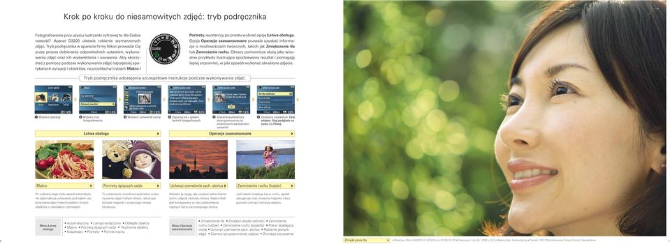 Aby skorzystać z pomocy podczas wykonywania zdjęć najczęściej spotykanych sytuacji i obiektów, na przykład w trybach Makro i Portrety, wystarczy po prostu wybrać opcję Łatwa obsługa.