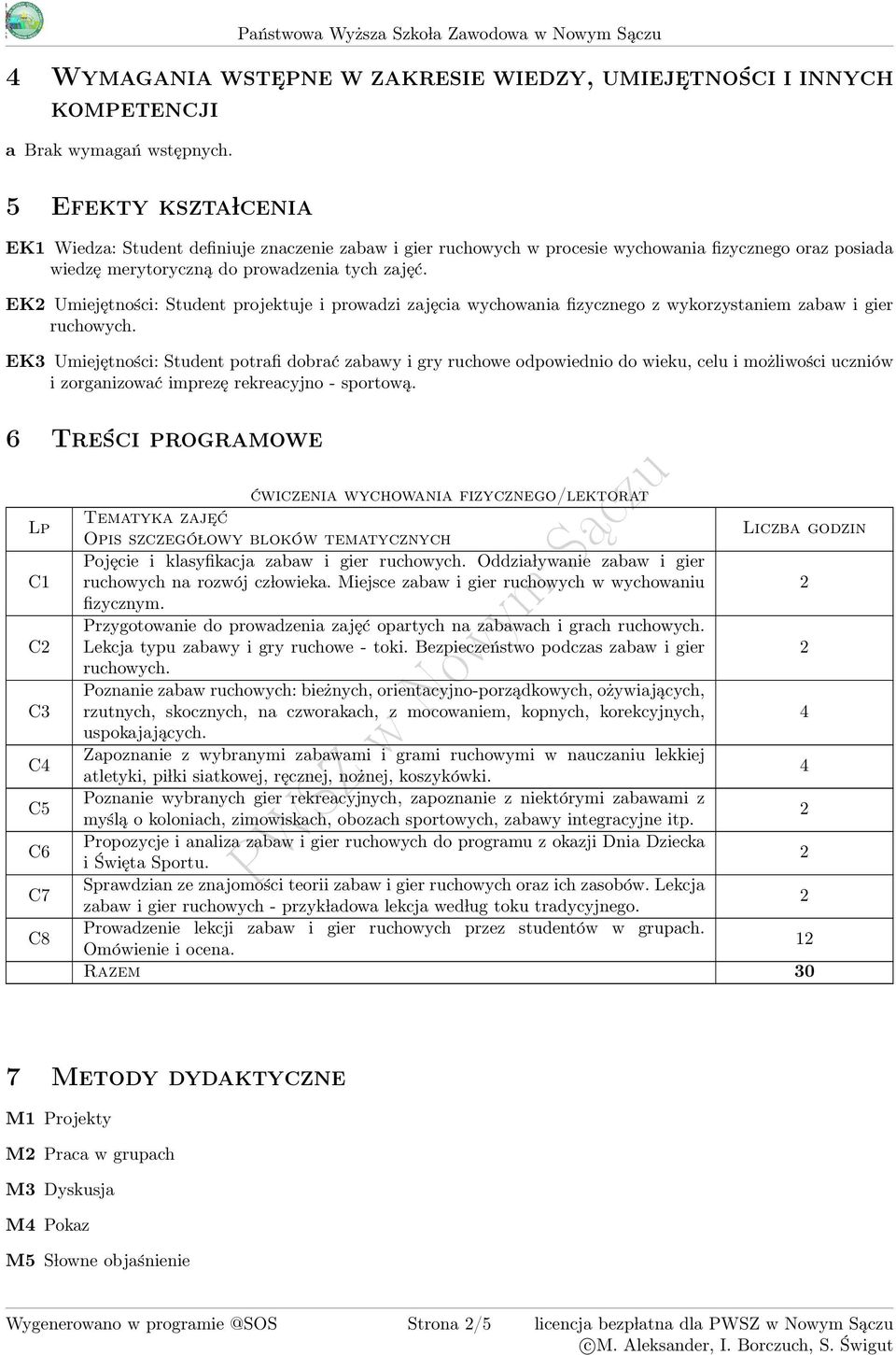 EK Umiejętności: Student projektuje i prowadzi zajęcia fizycznego z wykorzystaniem zabaw i gier ruchowych.