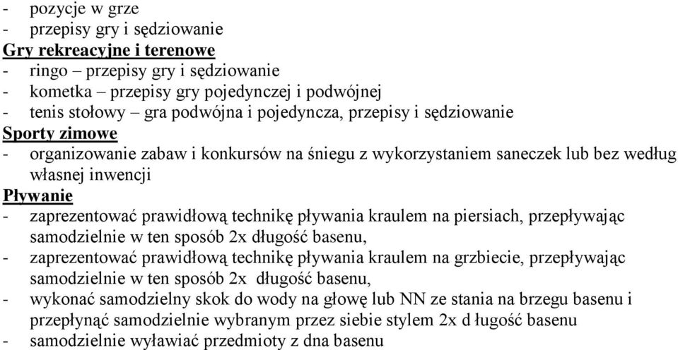 kraulem na piersiach, przepływając samdzielnie w ten spsób 2x długść basenu, - zaprezentwać prawidłwą technikę pływania kraulem na grzbiecie, przepływając samdzielnie w ten spsób 2x długść