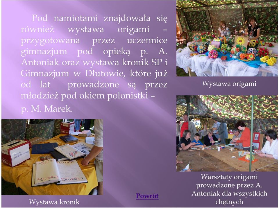 Antoniak oraz wystawa kronik SP i Gimnazjum w Dłutowie, które juŝ od lat prowadzone są