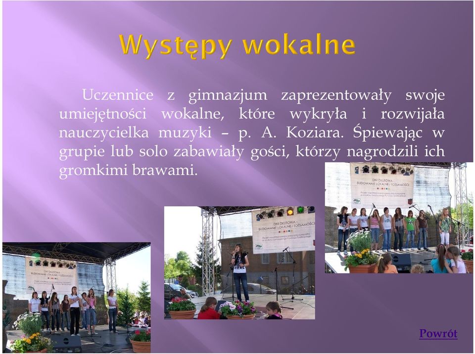 nauczycielka muzyki p. A. Koziara.