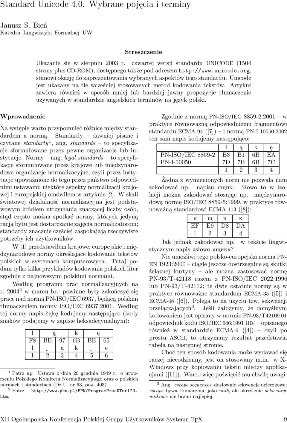 Unicode jest ukazany na tle wcześniej stosowanych metod kodowania tekstów.