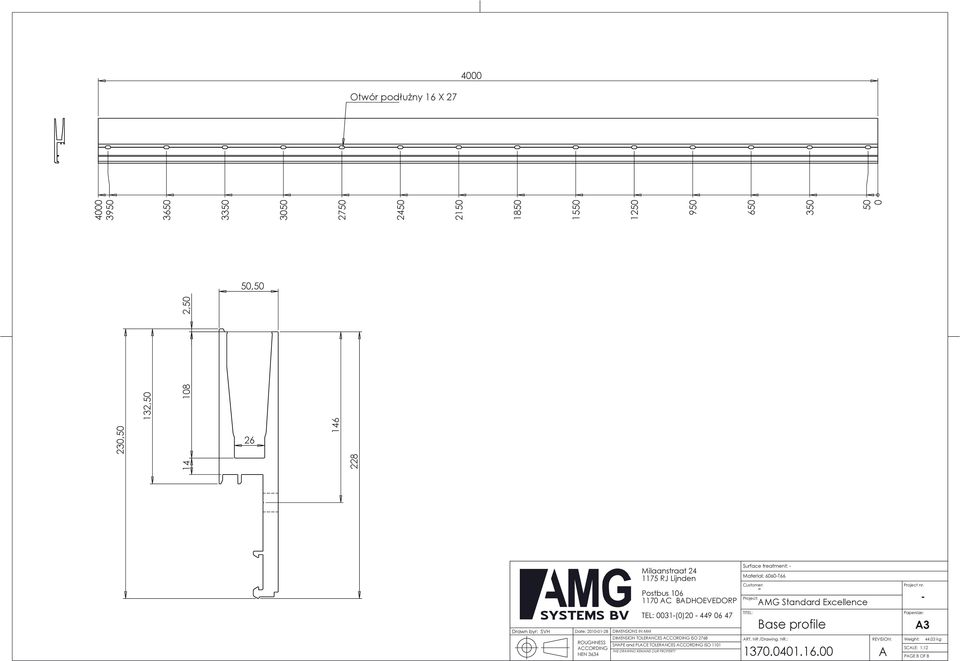 0031(0)20 449 06 47 DIMENSION TOLERNCES ISO 2768 SHPE and PLCE TOLERNCES ISO 1101 Base